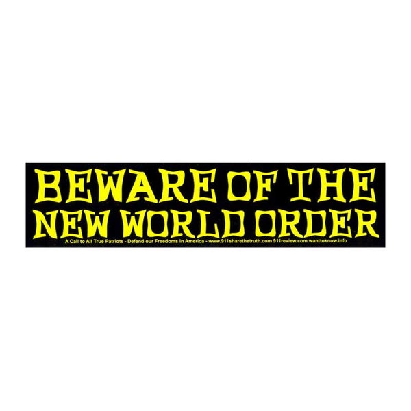 Beware Of The New World Order - Bumper Sticker / Decal or Magnet