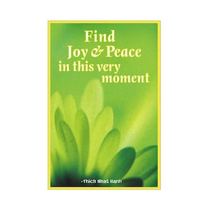 Find Joy & Peace in This Very Moment - Thich Nhat Hanh Spritual Refrigerator Magnet Rectangular Magnetic Backing for Fridge, Locker