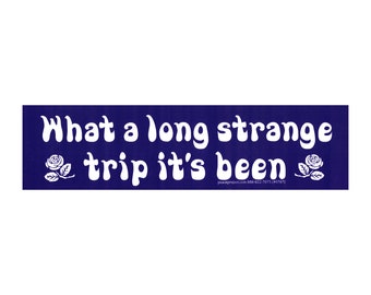 What A Long Strange Trip It's Been - Grateful Dead - Car Bumper Sticker Auto Decal or Magnet 9.75-by-2.5 Inches