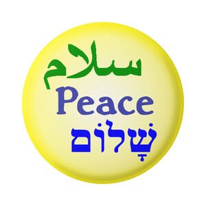 Peace in Arabic, English and Hebrew - Middle East Peacemaking Button / Pinback or Magnet 1.25 Inch