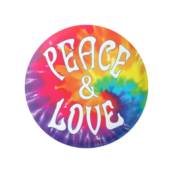 Peace & Love Peace Sign Tie Dye Positive Vibes Inspirational Button for  Backpacks, Jackets, Hats, or Fridge Magnet Round 1.5 Inches