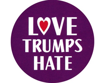 Love Trumps Hate - Button / Pinback or Magnet
