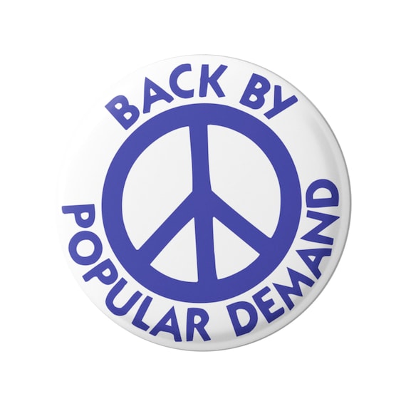 Back by Popular Demand Peace Sign / Symbol Button for Etsy