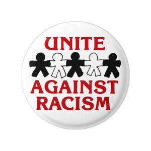 Unite Against Racism - Human Rights Anti-Racism Black Lives Matter  Button Pinback for Backpacks, Jackets, Hats, or Fridge Magnet 1.5 Inches