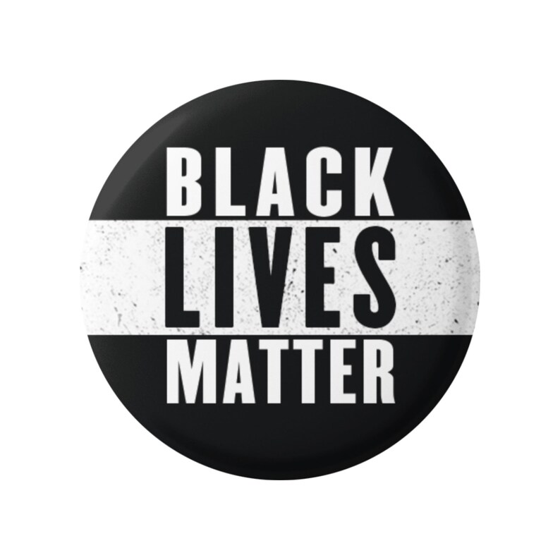 Black Lives Matter Pin Anti-Racism BLM Movement Equality Social Change Political Button/Pinback or Magnet, 1.5 Inches Round image 1