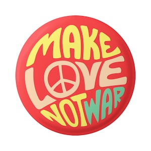 Make Love Not War - Peace/Anti-War Button/Pinback or Magnet 1.5 Inches