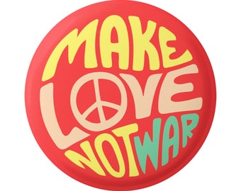 Make Love Not War - Peace/Anti-War Button/Pinback or Magnet 1.5 Inches