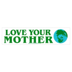 Love Your Mother - Bumper Sticker / Decal or Magnet