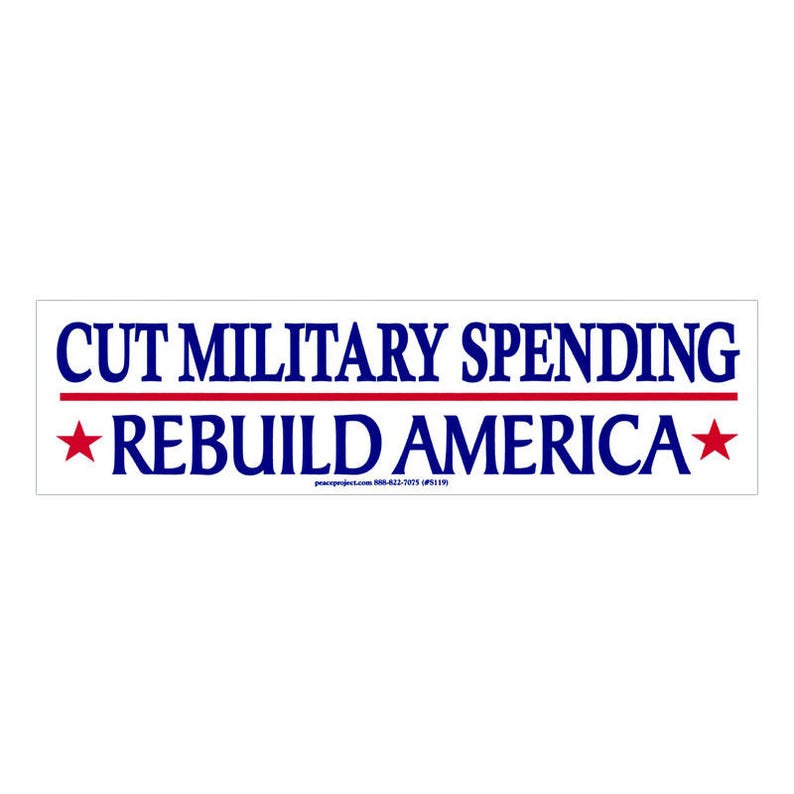 Cut Military Spending Rebuild America Political Commentary Economic Reform Bumper Sticker Decal or Magnet