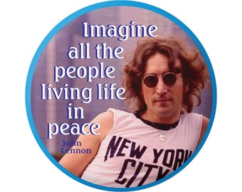 Imagine All The People Living Life In Peace - John Lennon Button Pinback for Backpacks, Jackets, Hats, or Fridge Magnet Round 1.75 Inches