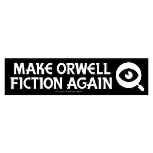 May include: A black rectangular sticker with white text that reads "MAKE ORWELL FICTION AGAIN." A white eye inside a magnifying glass is on the right. The website address is at the bottom.