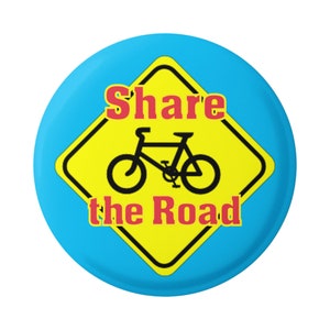 Share the Road Bike Bicycle Safety Button Pinback for Backpacks, Jackets, Hats, or Fridge Magnet Round 1.5 Inches