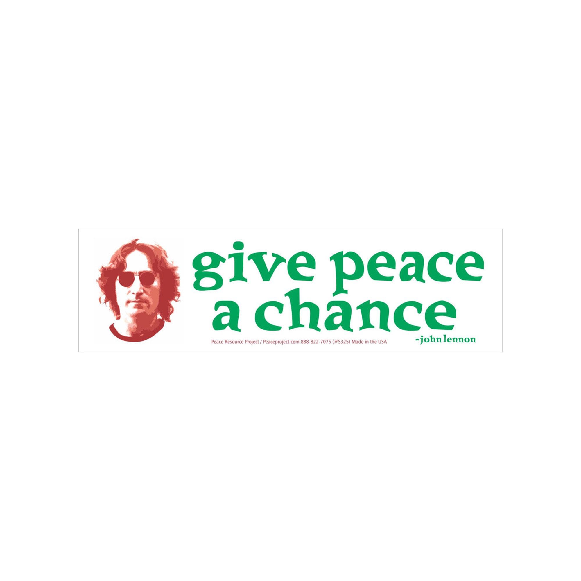 Give Peace A Chance - John Lennon - Anti-war Bumper Sticker