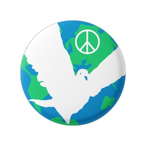 Peace Dove with Peace Sign over Earth - Button / Pinback or Magnet