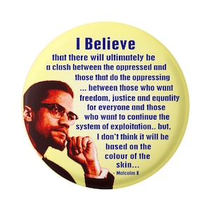 Ultimately be a clash between the oppressed & those that do the oppressing... Malcolm X Quote Button for Backpacks, Jackets, or Magnet 2.25&quot;