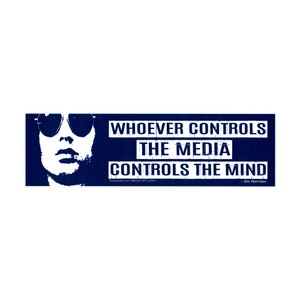 Whoever Controls the Media Controls the Mind ~ Jim Morrison Media Criticism Car Bumper Sticker Decal or Magnet 8.75-by-2.5 Inches