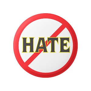May include: A red circle with a diagonal red line through it. The word "HATE" is written in black letters with a yellow outline.