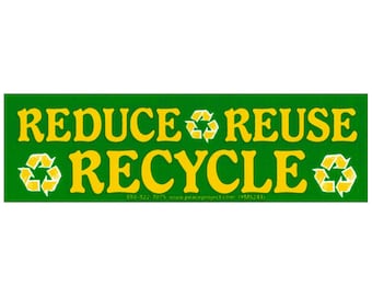 Reduce Reuse Recycle Bumper Sticker / Decal or Magnet | Etsy