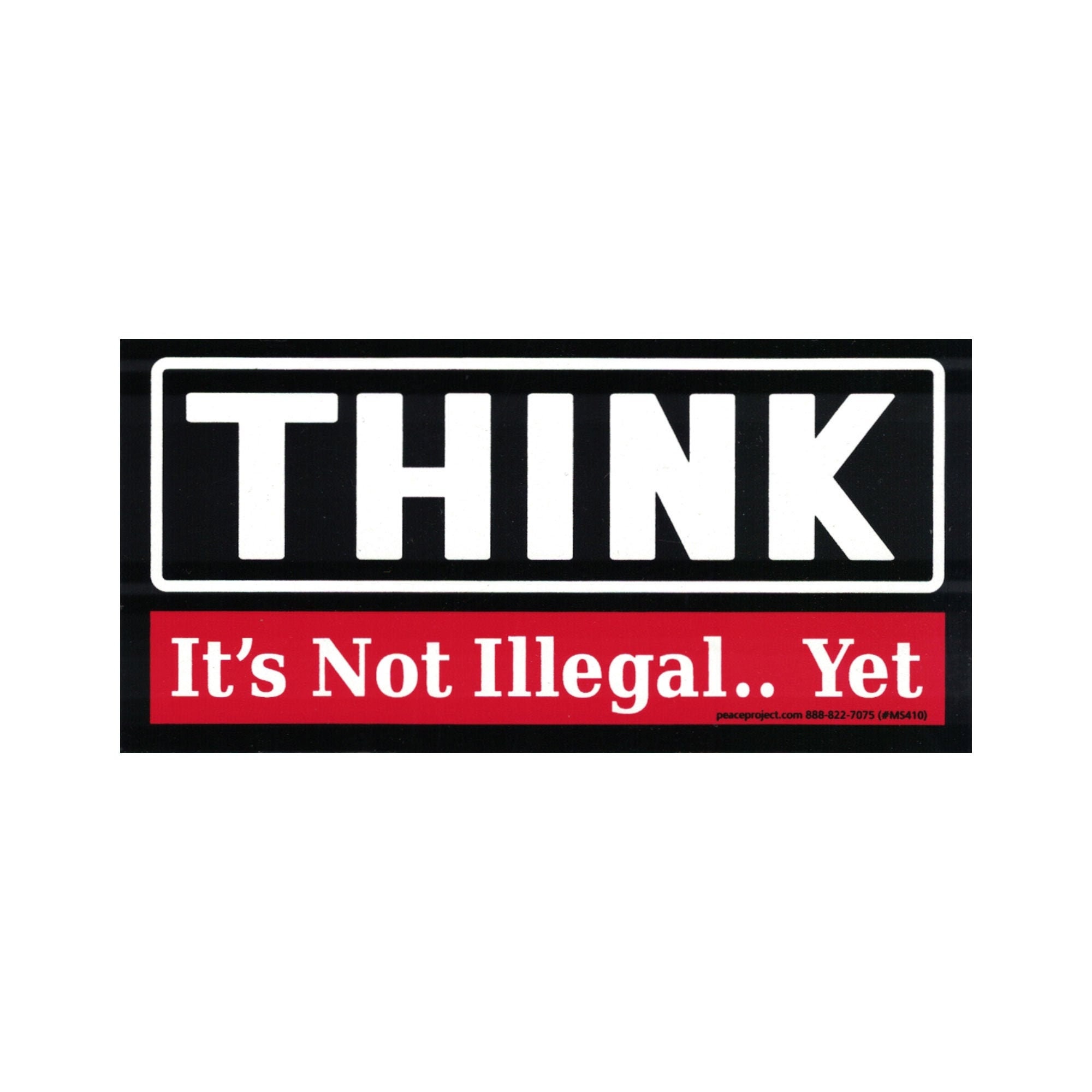 American Vinyl Black Think It's Not Illegal Yet Bumper Sticker