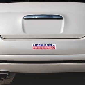No One Is Free When Others Are Oppressed - Small Bumper Sticker / Laptop Decal or Magnet, 7.25-by-1.75 Inches image 2