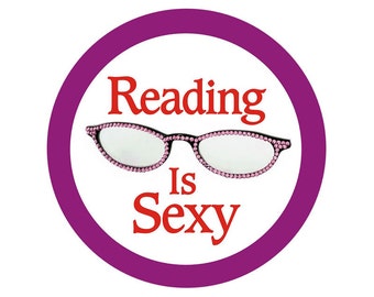 Reading Is Sexy - Button / Pinback or Magnet
