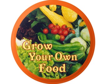 Grow Your Own Food Organic Gardening Button for Backpacks, Jackets, Hats, or Fridge Magnet Round 1.75 Inches