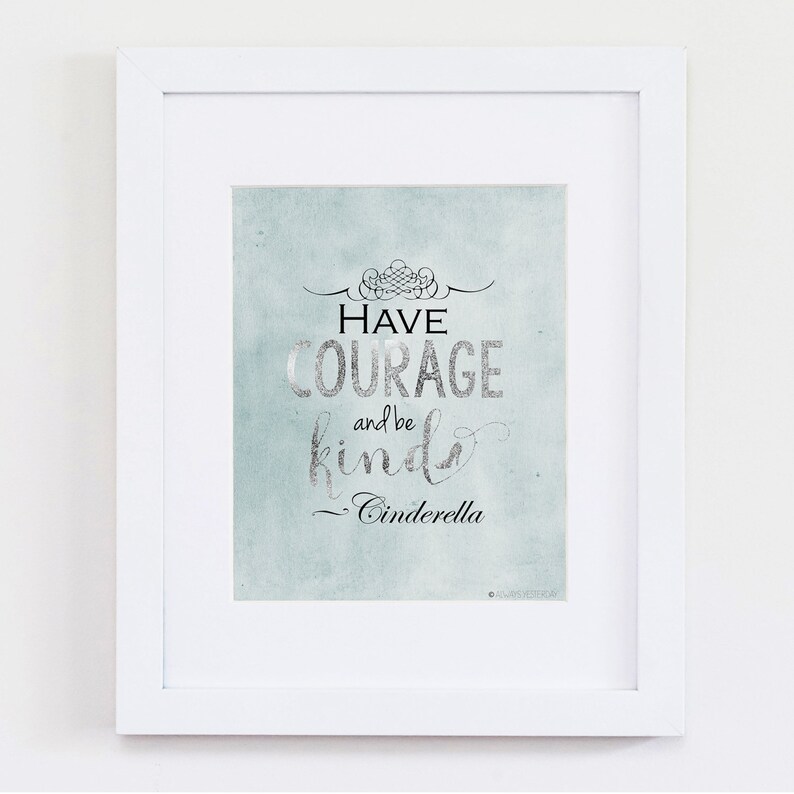 Cinderella Print Have Courage and Be Kind Printable Disney
