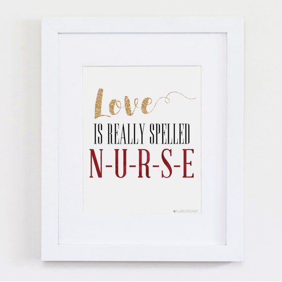 Nurse Quote Love Is Really Spelled Nurse Wall Art Print Etsy
