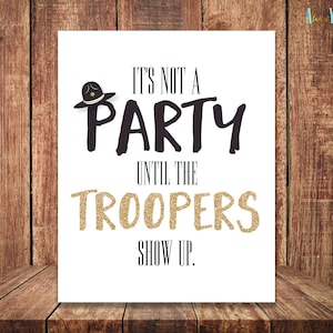 It&#39;s Not A Party Until The Troopers Show Up | State Trooper Decoration | Highway Patrol Officer Party Sign | Cop Banquet Favor Prinatable