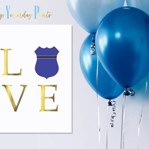 Police Officer Decor Badge Love Printable Wall Art Cop Wedding Sign Law Enforcement Party Quote Print Retirement Gift Rookie Cop image 2