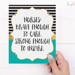 Nurse Party Quote | Brave Enough to Care Strong Enough To Inspire | Nursing School Graduation Gift | Retirement RN Poster | Nurse Week  Sign