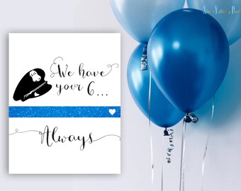 Police Officer Gifts | We Have Your Six Printable Art | Police Officer Wedding | Police Officer Wife | Instant Download | Police Baby | Cop