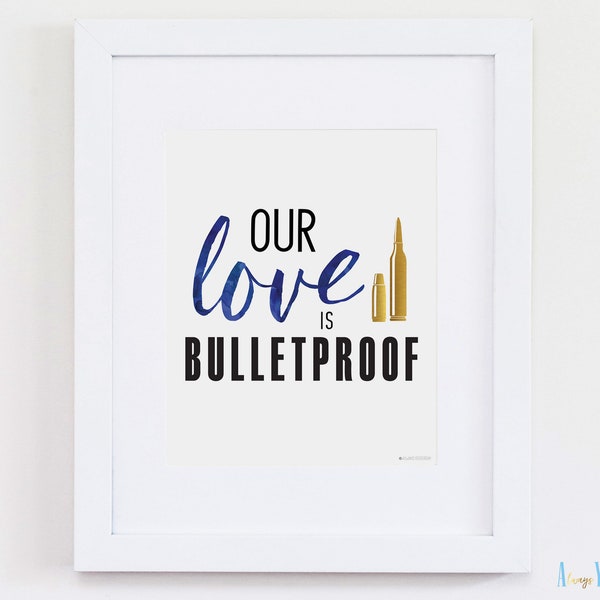 Police Wedding | Our Love Is Bulletproof Printable | Police Quote | Cop Engagement Print | Police Officer Wife | Police Bridal Shower Sign