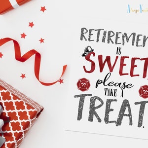 May include: A white card with the text "Retirement is Sweet, please take a treat." in black and gray glitter font. The card has a red and black firefighter hat and two red and black firefighter axe symbols. The card is on a white background with red ribbon and red stars.