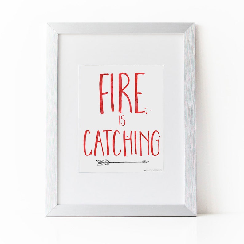 Fire is Catching Quote Wall Art Hunger Games Print Movie Etsy