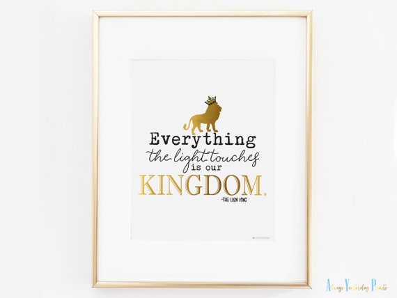 Lion King Quote Everything The Light Touches Is Our Kingdom | Etsy