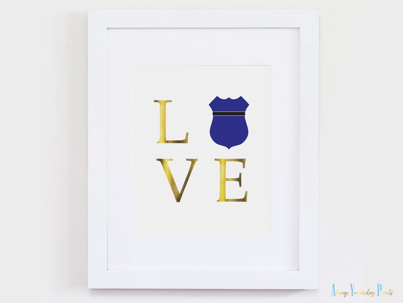 Police Officer Decor Badge Love Printable Wall Art Cop Wedding Sign Law Enforcement Party Quote Print Retirement Gift Rookie Cop image 1