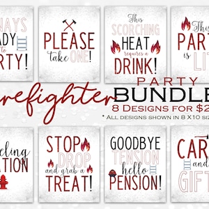 May include: A set of eight printable 8x10 inch firefighter party signs with red and white text on a white background. The signs feature phrases like "Always Ready to Party!" and "This Party is Lit!"