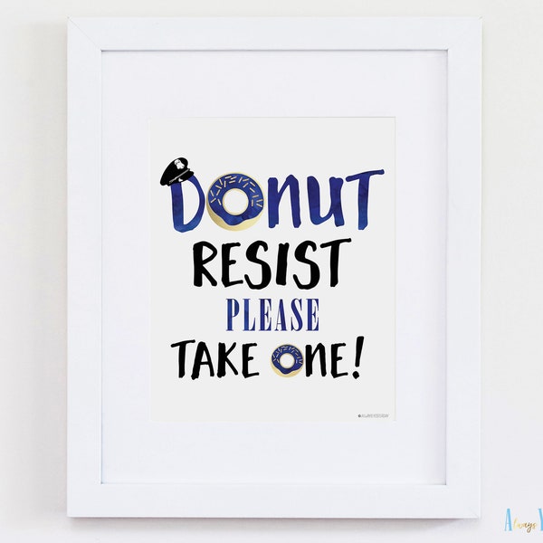 Police Party Decor | Donut Resist Please Take One Printable Sign | Cop Wedding Table | Birthday Print |Officer Graduation | Law Enforcement