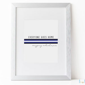 Emergency Medical Services Print  | EMS Quote | Everyone Comes Home Printable Wall Art Decor | Party Sign | Thank You Gift | Thin White Line