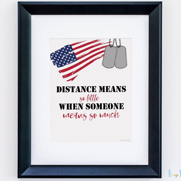 Military Family Quote | Distance Means So Little When Someone Means So Much Printable | Army Wife Gift | USA Theme Party | Deployment Poster