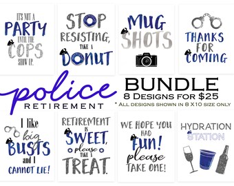May include: A bundle of eight printable 8x10 inch designs for a police retirement party. The designs feature blue and silver glitter accents and include phrases like "It's not a party until the cops show up", "Stop resisting, take a donut", "Mug shots", "Thanks for coming", "I like big busts and I cannot lie", "Retirement is sweet, please take a treat", "We hope you had fun! Please take one", and "Hydration station".