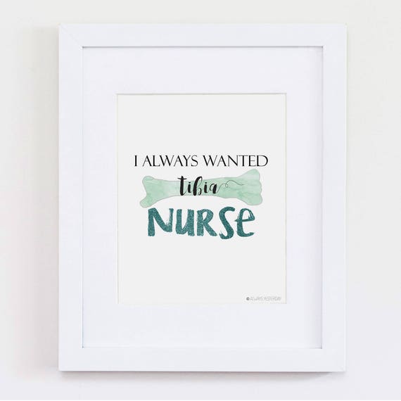 Funny Nurse Quote I Always Wanted Tibia Nurse Print Nursing Etsy