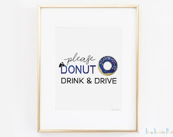 Please Donut Drink And Drive Printable Party Sign | Police Wedding Decor | Cop Birthday Print | Officer Graduation Quote| Law Enforcement