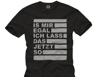 Cool Men's T-Shirt with funny german saying  "Is mir egal, ich lass das jetzt so" black/vintage grey S-XXXXXL