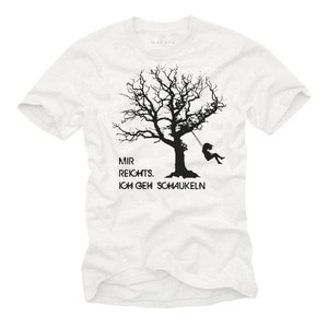 Funny slogan tshirts for him - German quotes - I have enough - I go rocking - Mens Gift white T-Shirt S-XXXXXL