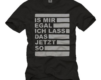 T-Shirt with Funny Slogans in German "I don t care - I will leave it that way" Black S-XXXXXL