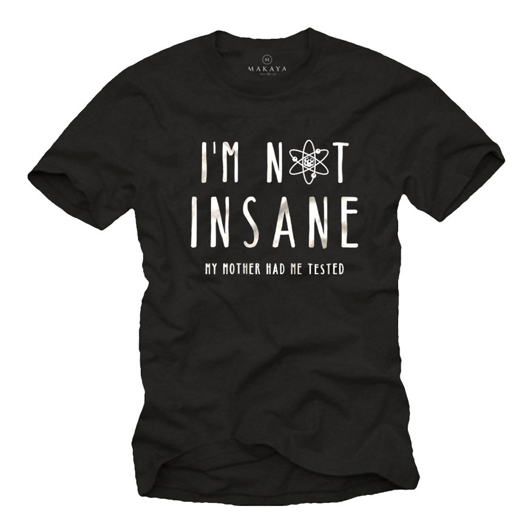 Funny Slogan T Shirt I'M NOT INSANE Big Bang Fans Black Mens Geek and ...