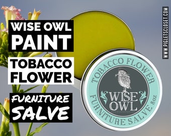 Tobacco Flower | Wood Salve | Wise Owl Paint, Wise Owl Salve, Wood Restore, Furniture Salve, Leather Conditioner, Wood Conditioner