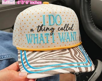 I Do What I Want Trucker Hat Embroidery File, Funny Trendy Quote For Cap, Sarcastic Mood Saying Hat Digitized Pattern PES DST